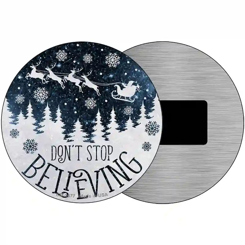 Dont Stop Believing Snow Novelty Metal Circle Sign 3.5" (CM)