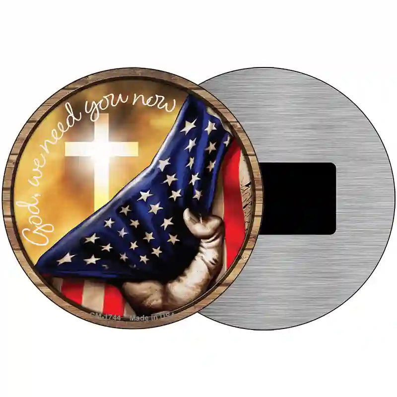 God We Need You American Flag Novelty Metal Circle Sign 3.5" (CM)