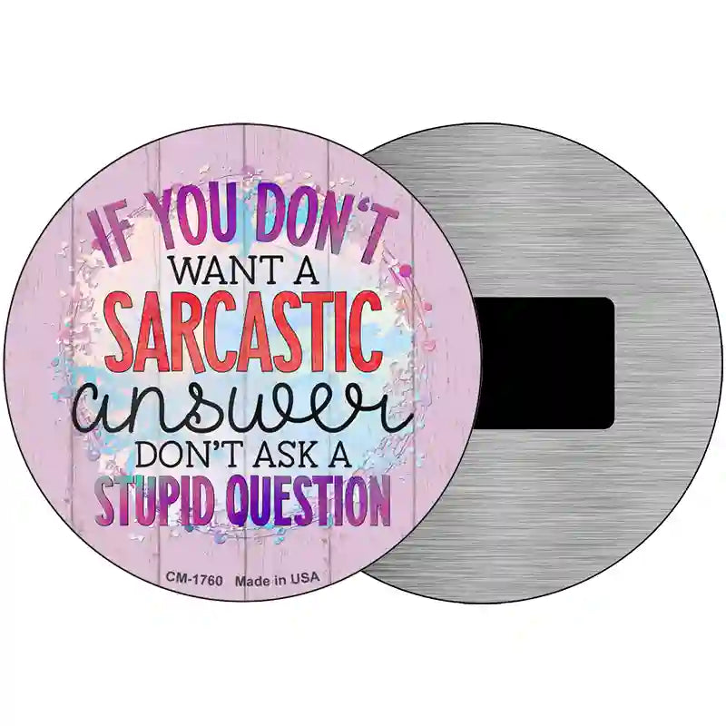 Sarcastic Answer Stupid Question Novelty Metal Circle Sign 3.5" (CM)