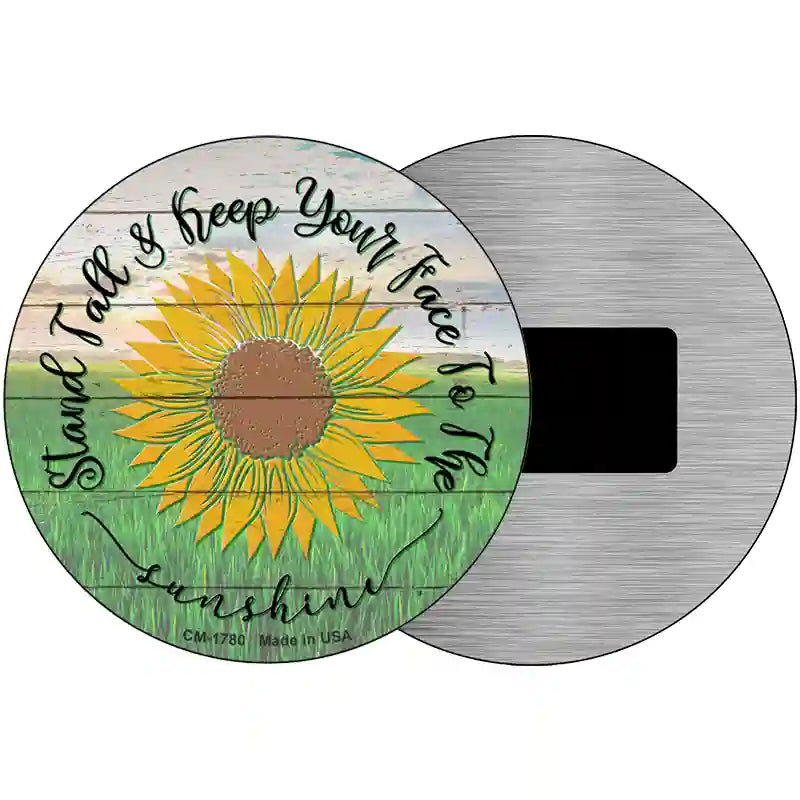 Keep Your Face To The Sunshine Novelty Metal Circle Sign 3.5" (CM)