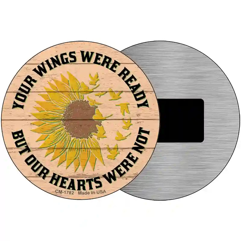 Your Wings Were Ready Novelty Metal Circle Sign 3.5" (CM)