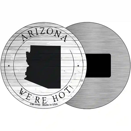 Arizona Were Hot Novelty Metal Circle Sign C-1793 3.5" (CM)