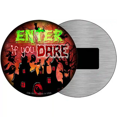 Enter If You Dare Haunted House Novelty Metal Circle Sign 3.5" (CM)