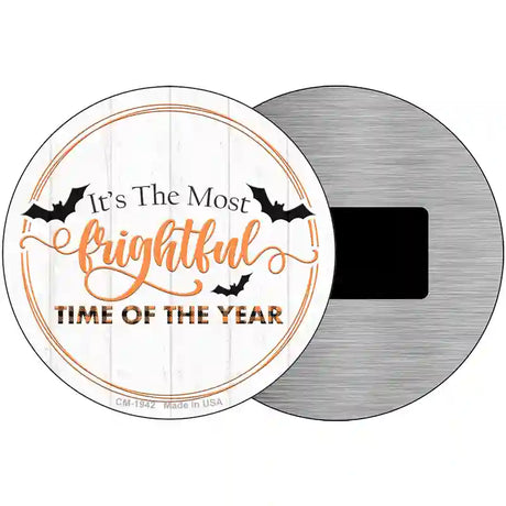 Most Frightful Time Of Year Novelty Metal Circle Sign 3.5" (CM)