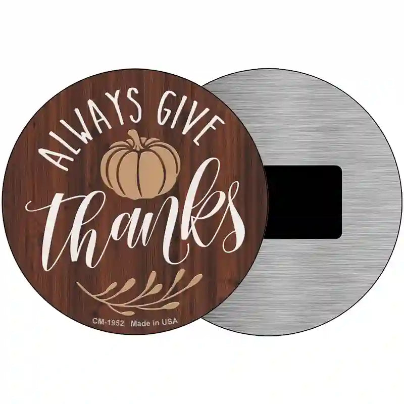 Always Give Thanks Pumpkin Novelty Metal Circle Sign 3.5" (CM)