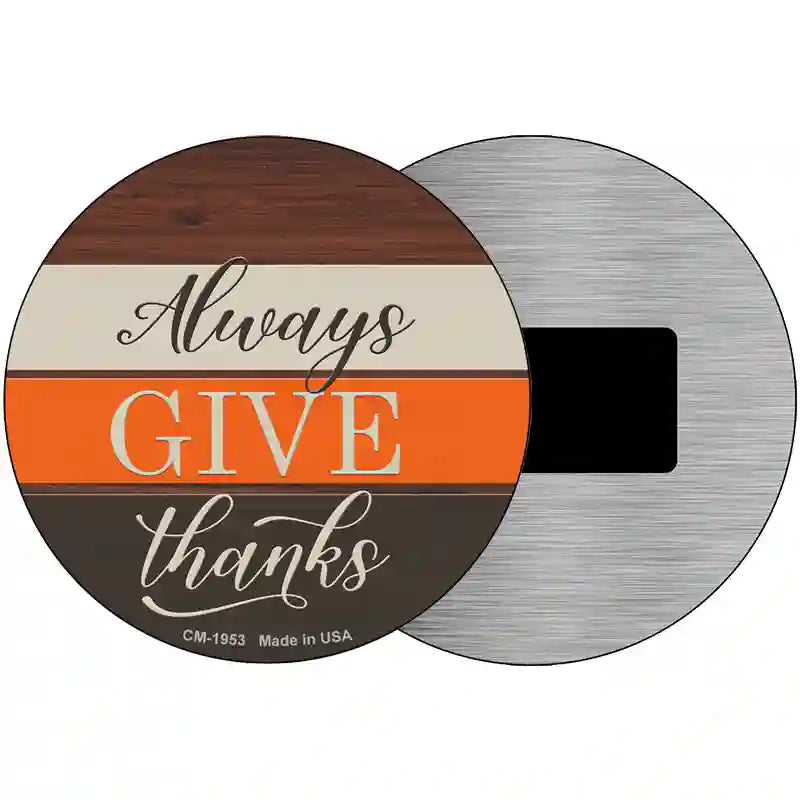 Always Give Thanks Novelty Metal Circle Sign 3.5" (CM)