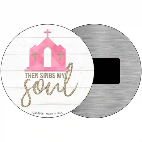 The Sings My Soul Novelty Metal Circle Sign 3.5" (CM)