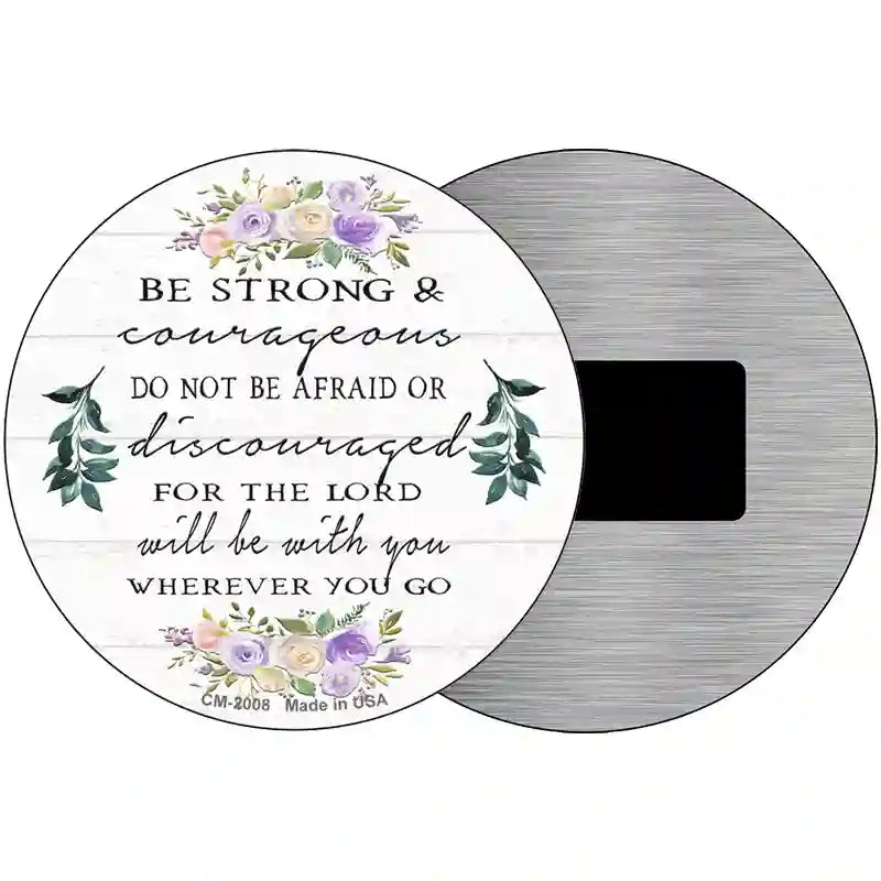 Be Strong and Courageous Novelty Metal Circle Sign 3.5" (CM)