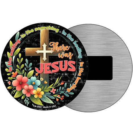 There Was Jesus Novelty Metal Circular Sign C-2064