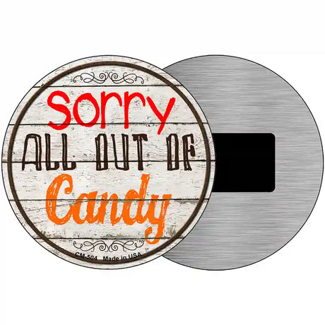 Sorry Out Of Candy Novelty Metal Circular Sign 3.5" (CM)