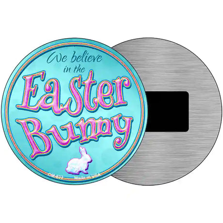 We Believe in the Easter Bunny Novelty Metal Circular Sign 3.5" (CM)