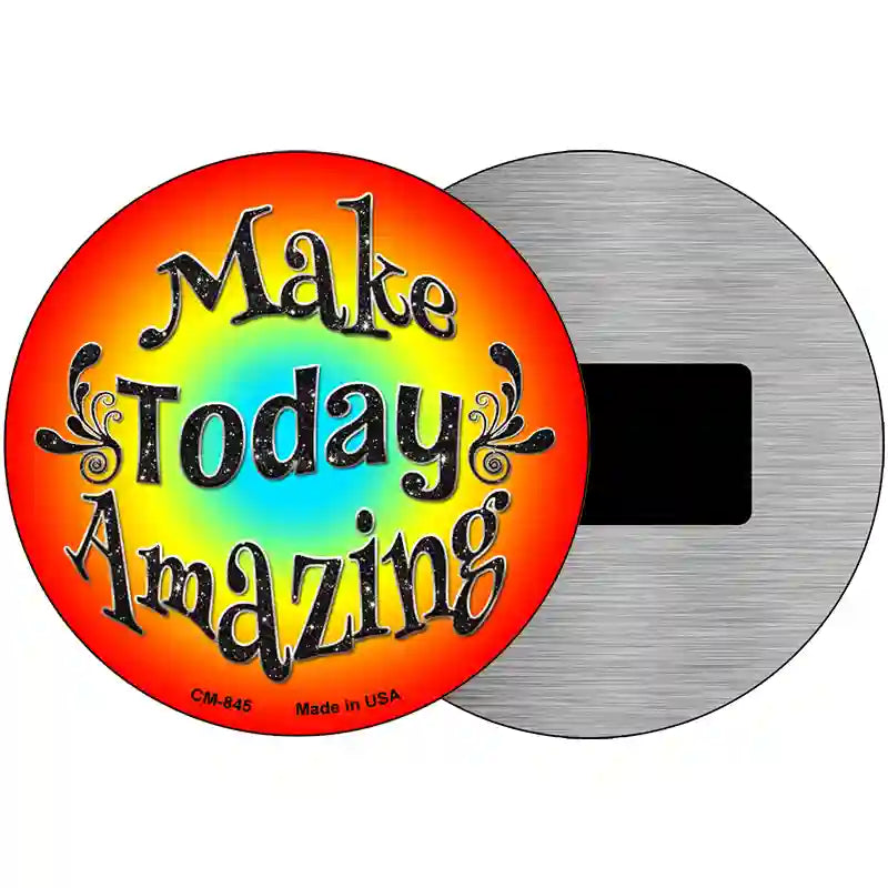 Make Today Amazing Novelty Metal Circular Sign 3.5" (CM)