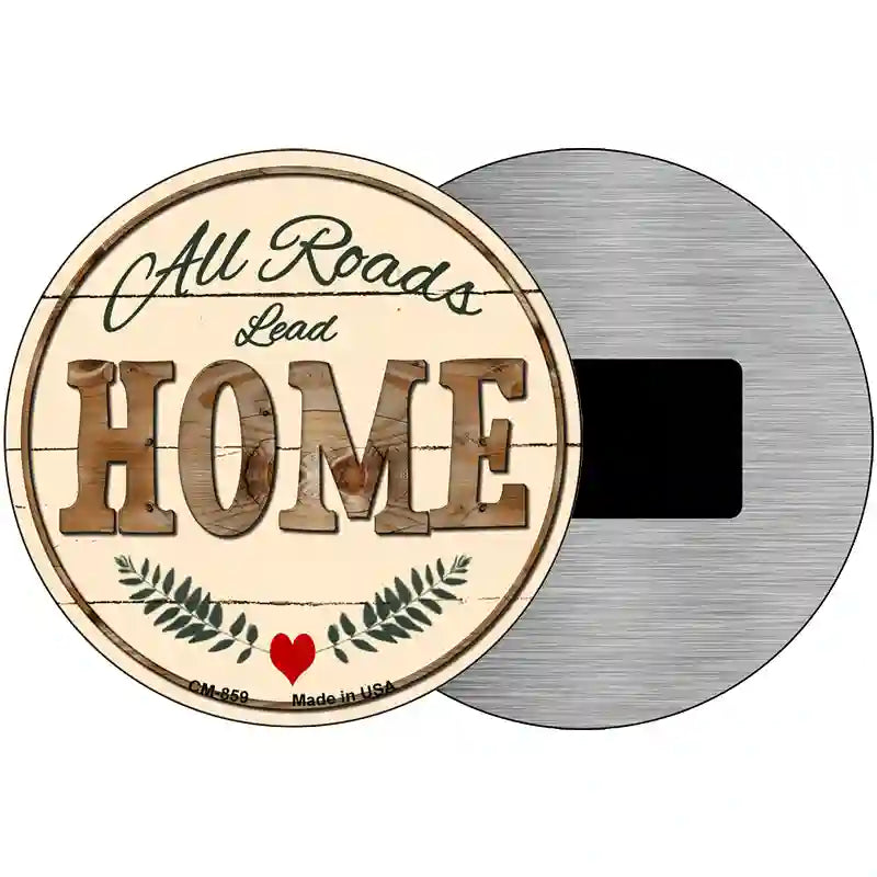 All Roads Lead Home Novelty Metal Circular Sign 3.5" (CM)