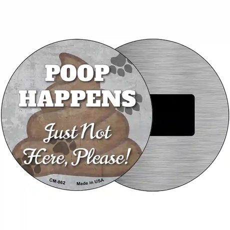 Poop Happens Novelty Metal Circular Sign 3.5" (CM)