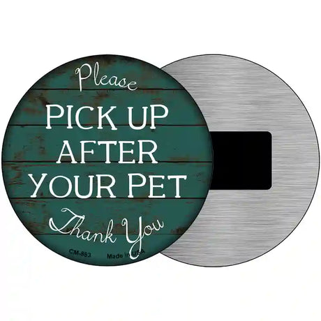 Pick Up After Your Pet Novelty Metal Circular Sign 3.5" (CM)