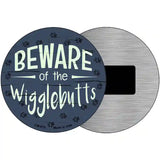 Beware of the Wigglebutts Novelty Metal Circular Sign 3.5" (CM)