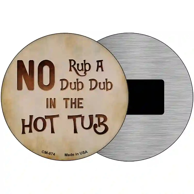 No Rub A Dub Novelty Metal Circular Sign 3.5" (CM)