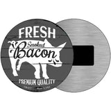 Fresh Smoked Bacon Novelty Metal Circular Sign 3.5" (CM)