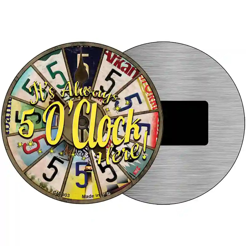 Always 5 Oclock Here Novelty Metal Circle Sign 3.5" (CM)