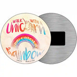 Walk with a Unicorn Novelty Metal Circular Sign 3.5" (CM)