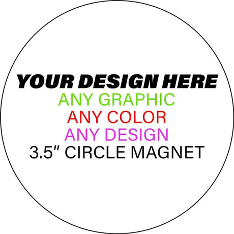 Personalized Design Your Own Custom Novelty Aluminum Circle Magnet | 3.5" Magnet