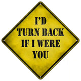 Id Turn Back If I Were You Novelty Metal Crossing Sign 16.5" (CX)