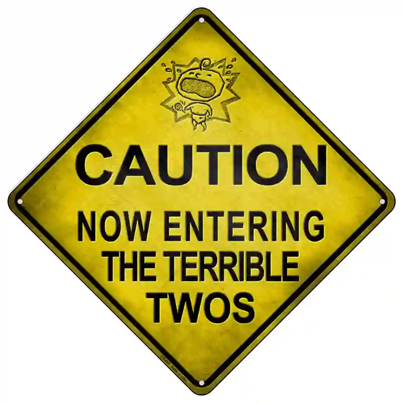 Caution Now Entering The Terrible Twos Xing Novelty Metal Crossing Sign 16.5" (CX)