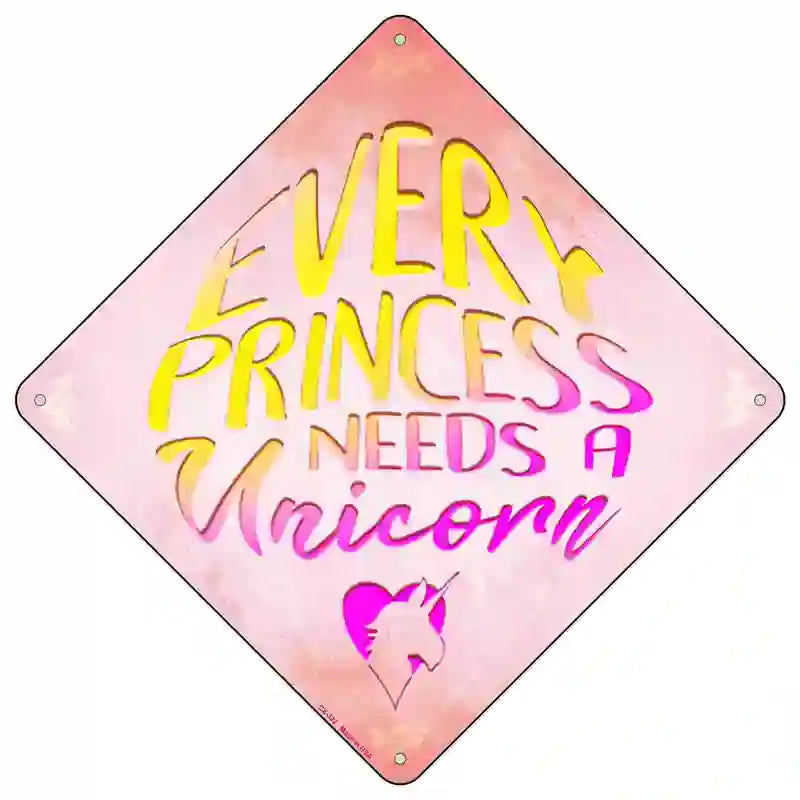 Every Princess Needs A Unicorn Novelty Metal Crossing Sign 16.5" (CX)