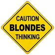 Caution Blondes Thinking Novelty Metal Crossing Sign 16.5" (CX)