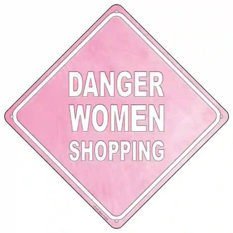 Danger Women Shopping Novelty Metal Crossing Sign 16.5" (CX)