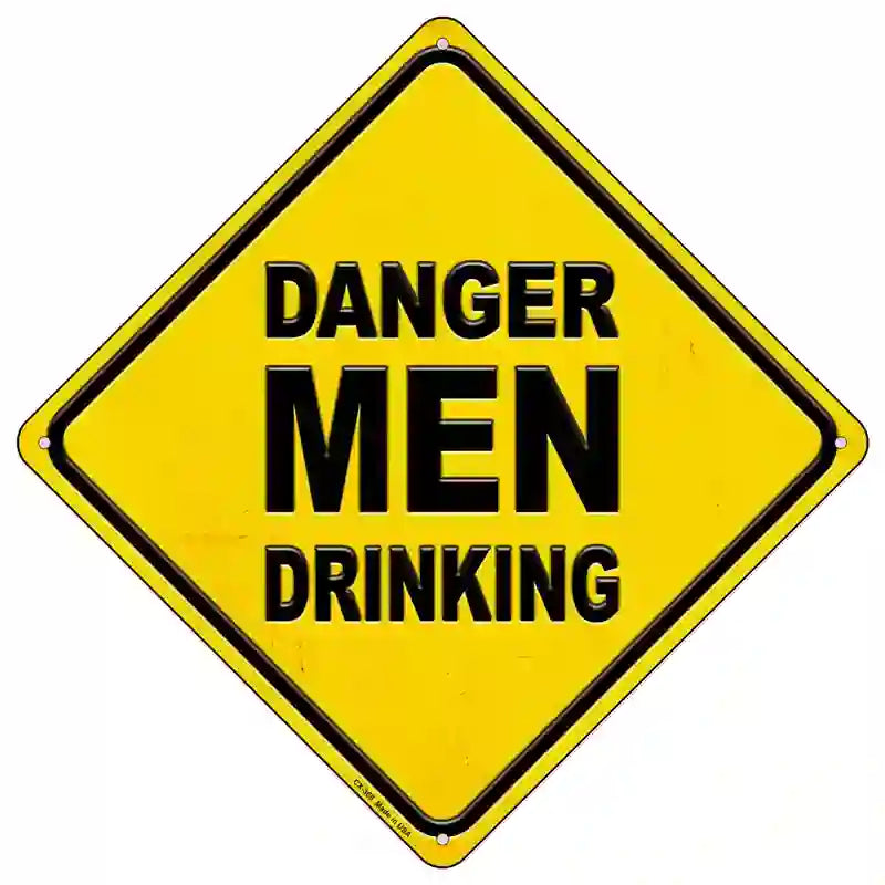 Danger Men Drinking Novelty Metal Crossing Sign 16.5" (CX)