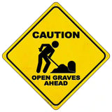 Caution Open Graves Ahead Novelty Metal Crossing Sign 16.5" (CX)