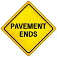 Pavement Ends Novelty Metal Crossing Sign 16.5" (CX)