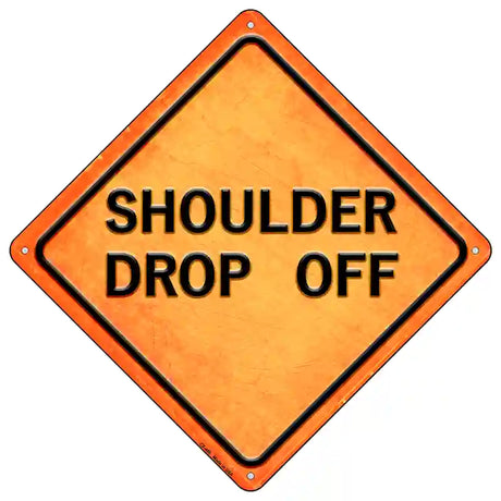 Shoulder Drop Off Novelty Metal Crossing Sign 16.5" (CX)