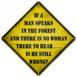 If A Man Speaks Novelty Metal Crossing Sign 16.5" (CX)