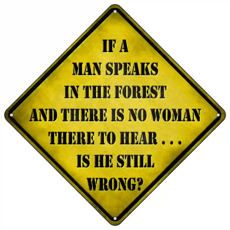 If A Man Speaks Novelty Metal Crossing Sign 16.5" (CX)