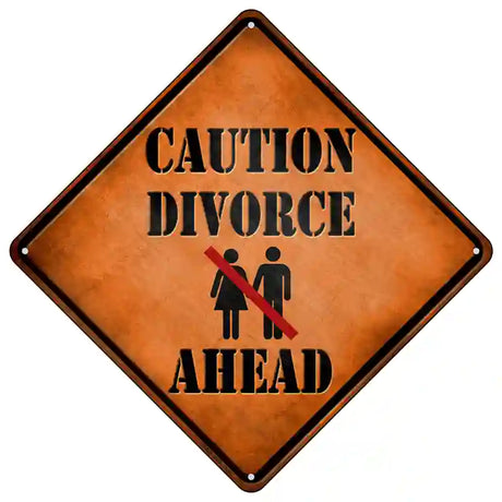 Caution Divorce Ahead Novelty Metal Crossing Sign 16.5" (CX)