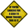 A Sign To Drink Novelty Metal Crossing Sign 16.5" (CX)