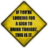 A Sign To Drink Novelty Metal Crossing Sign 16.5" (CX)