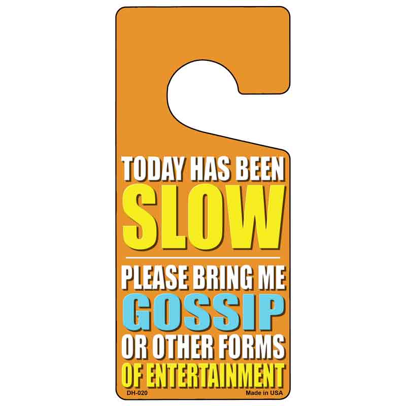 Today Has Been Slow Novelty Metal Door Hanger DH-020