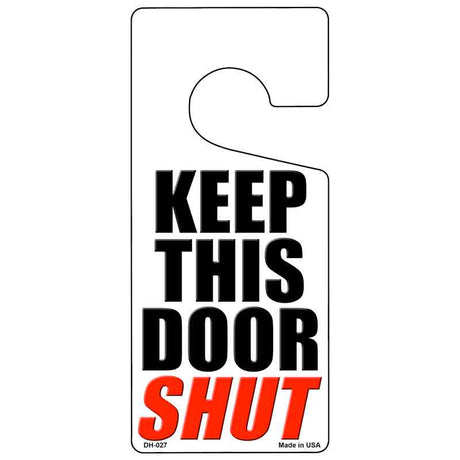 Keep This Door Shut Novelty Metal Door Hanger DH-027