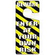 Enter At Your Own Risk Novelty Metal Door Hanger DH-032