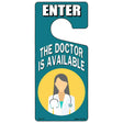 The Doctor Is Available Green Novelty Metal Door Hanger DH-111