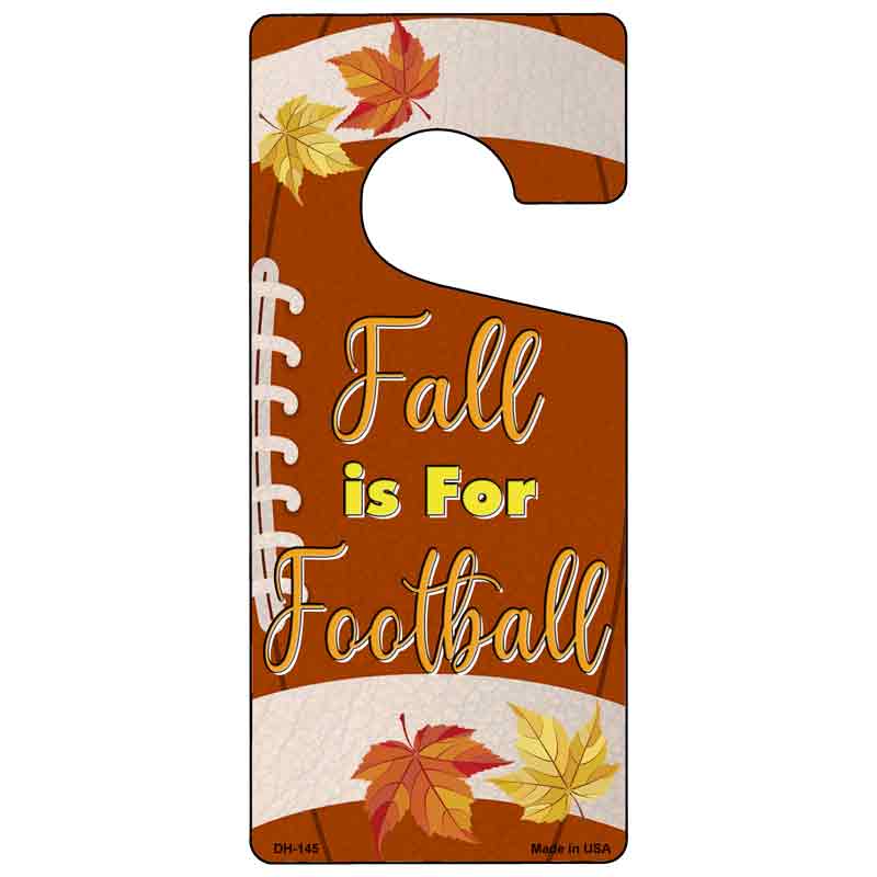 Fall Is For Football Novelty Metal Door Hanger DH-145