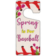 Spring Is For Baseball Novelty Metal Door Hanger DH-146