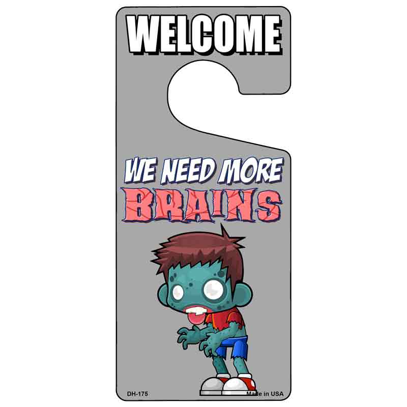 We Need More Brains Novelty Metal Door Hanger DH-175