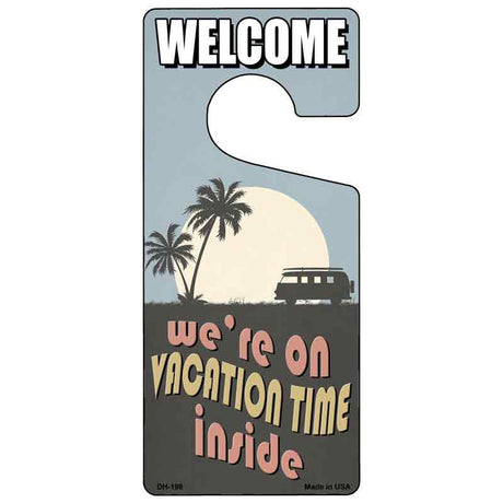 Were On Vacation Time Inside Novelty Metal Door Hanger DH-198