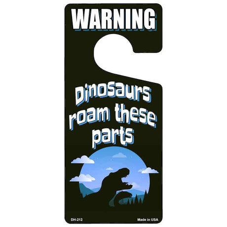 Dinosaurs Roam These Parts Novelty Metal Door Hanger DH-212