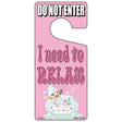 I Need To Relax Pink Novelty Metal Door Hanger DH-235