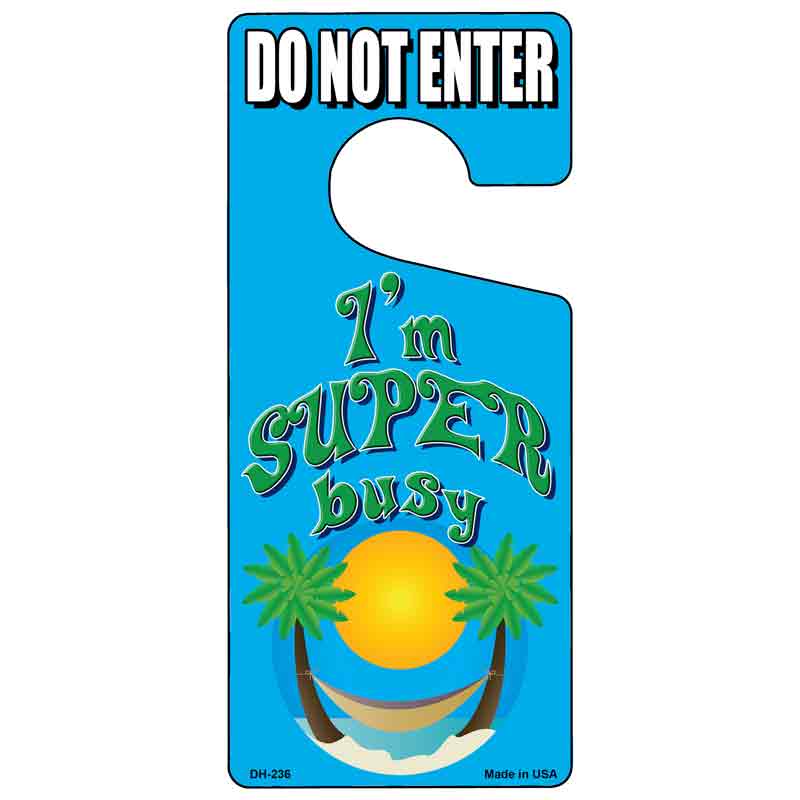 Im Super Busy Novelty Metal Door Hanger DH-236